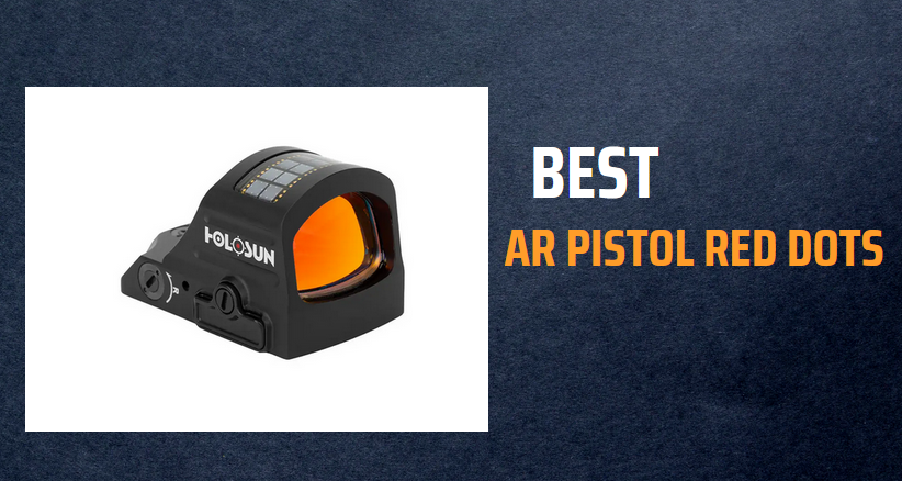 Best AR Pistol Red Dot