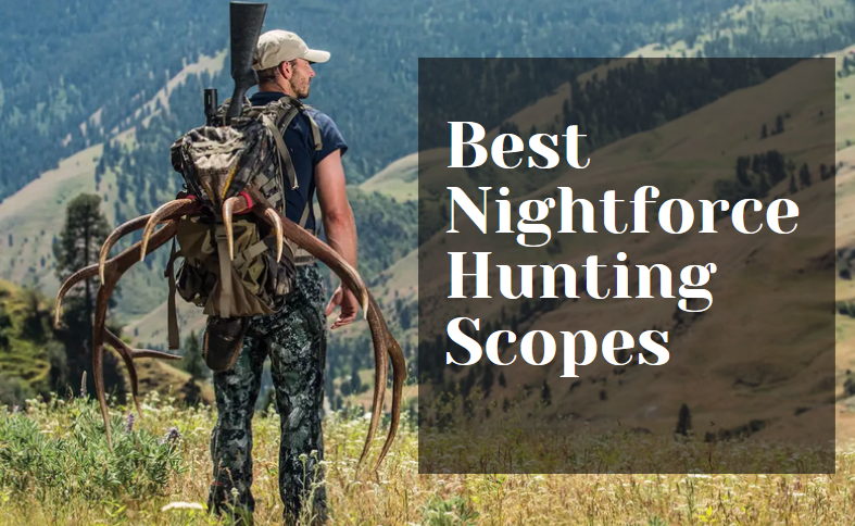 Best Nightforce Hunting Scopes