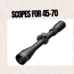 Best Scopes for 45-70