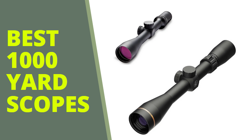 7 Best 1000 Yard Scopes