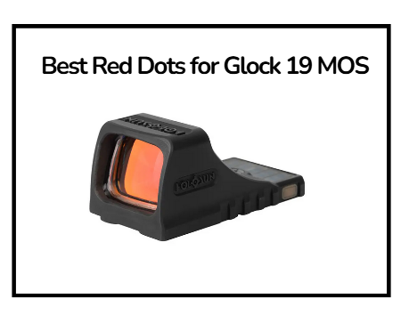 Best Red Dots for Glock 19 MOS