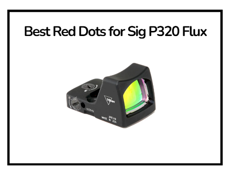 Best Red Dots for Sig P320 Flux