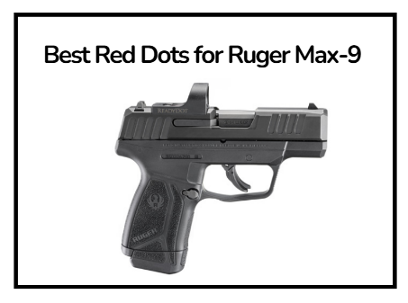 Best Red Dots for Ruger Max-9